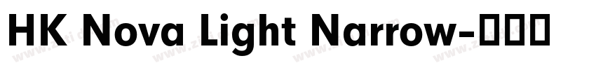 HK Nova Light Narrow字体转换 HK Nova Light Narrow字体转换